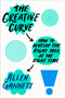 The Creative Curve (How to Develop the Right Idea, at the Right Time) by Allen Gannett, 9781524761714