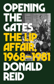 Opening the Gates (The Lip Affair, 1968-1981) by Donald Reid, 9781786635402