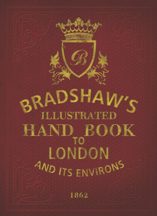 Bradshaw's Handbook to London by George Bradshaw, 9781784423322
