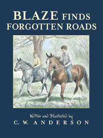 Blaze Finds Forgotten Roads by C.W. Anderson, C.W. Anderson, 9781534413672