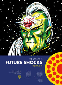 The Complete Future Shocks, Volume One by Alan Moore, Steve Moore, Dave Gibbons, Steve Dillon, Brian Bolland, 9781781085592