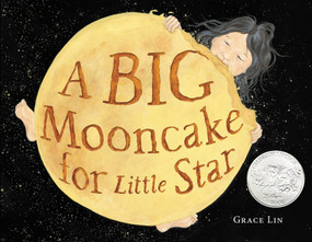 A Big Mooncake for Little Star (Caldecott Honor Award Winner) by Grace Lin, 9780316404488