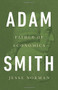 Adam Smith (Father of Economics) by Jesse Norman, 9780465061976