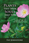 Plants That Speak, Souls That Sing (Transform Your Life with the Spirit of Plants) by Fay Johnstone, 9781844097517