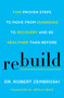 Rebuild (Five Proven Steps to Move from Diagnosis to Recovery and Be Healthier Than Before) by Robert Zembroski, Jeffrey S. Bland, 9780062699206