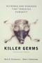 Killer Germs by Barry E. Zimmerman, David J. Zimmerman, 9780071409261