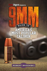 9MM - Guide to America's Most Popular Caliber by Robert Sadowski, 9781946267191