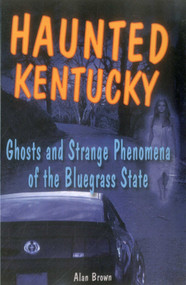 Haunted Kentucky by Alan Brown, 9780811735841