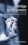 Bridge for Beginners (A Step-By-Step Guide To One Of The Most Challenging Card Games) by Paul Mendelson, 9781592282838