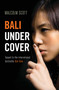 Bali Undercover by Malcolm Scott, 9789814625135