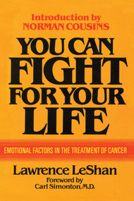You Can Fight For Your Life (Emotional Factors in the Treatment of Cancer) by Lawrence LeShan, 9780871314949
