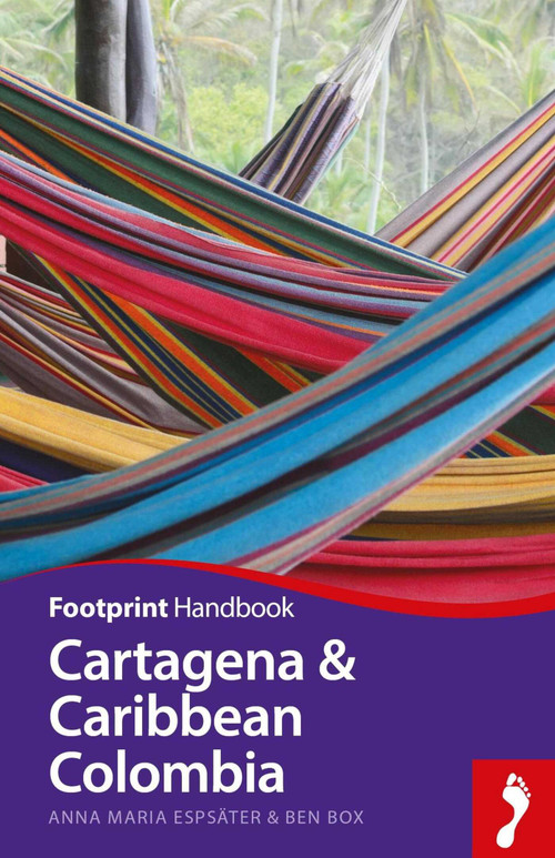 Cartagena & Caribbean Colombia Handbook by Anna Maria Espsater, Ben Box, 9781910120811