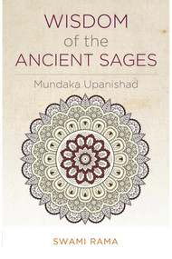 Wisdom of the Ancient Sages (Mundaka Upanishad) by Swami Rama, 9780893891206