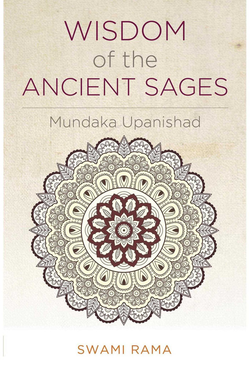 Wisdom of the Ancient Sages (Mundaka Upanishad) by Swami Rama, 9780893891206