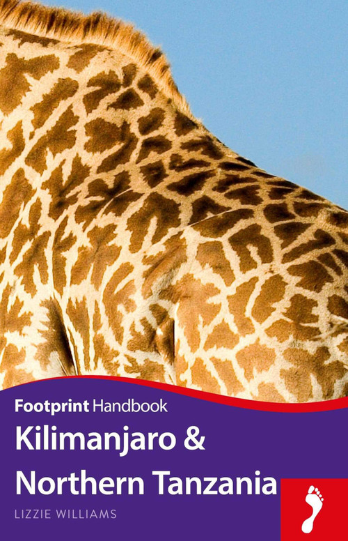Kilimanjaro & Northern Tanzania Handbook by Lizzie Williams, 9781910120828