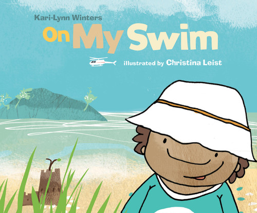 On My Swim by Kari-Lynn Winters, Christina Leist, 9781926890166