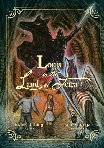Louis in the Land of Tetra by Frank J.  Ling, 9781595556714