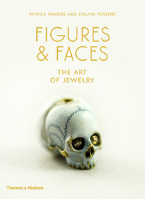 Figures and Faces (The Art of Jewelry) by Patrick Mauriès, Évelyne Possémé, 9780500021811