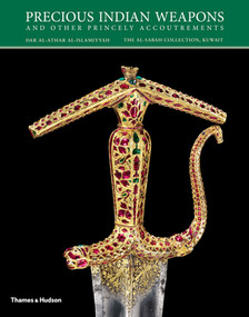 Precious Indian Weapons and Other Princely Accoutrements - 9780500970812 by Salam Kaoukji, 9780500970812