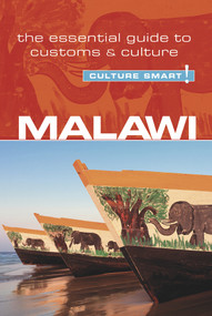 Malawi - Culture Smart! (The Essential Guide to Customs & Culture) by Kondwani Bell Munthali, Culture Smart!, 9781857338782
