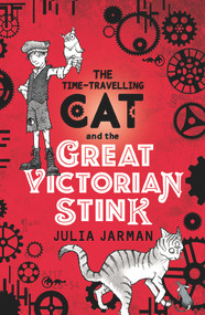 Time-Travelling Cat and the Great Victorian Stink by Julia Jarman, 9781783446186