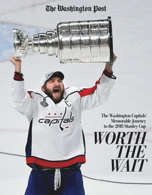 Worth the Wait (The Washington Capitals' Memorable Journey to the 2018 Stanley Cup) by The Washington Post, 9781629375571