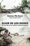 Elixir de los dioses (Un recorrido por la medicina tradicional peruana) by Raimon Pla Buxó, 9788499885681