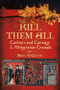 Kill Them All (Cathars and Carnage in the Albigensian Crusade) - 9780750984317 by Sean McGlynn, 9780750984317