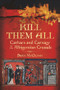 Kill Them All (Cathars and Carnage in the Albigensian Crusade) - 9780750984317 by Sean McGlynn, 9780750984317