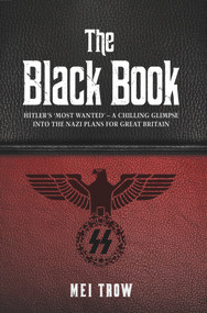The Black Book (Hitler's 'Most Wanted' - A Chilling Glimpse into the Nazi Plans for Great Britain) by Mei Trow, 9781786065155
