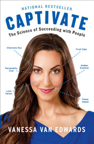 Captivate (The Science of Succeeding with People) - 9780399564499 by Vanessa Van Edwards, 9780399564499