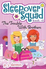 The Trouble with Brothers by Julia Denos, P. J.  Denton, 9781416928003