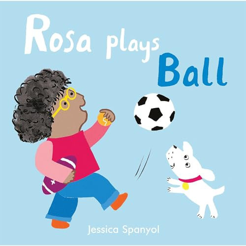 Rosa Plays Ball by Jessica Spanyol, Jessica Spanyol, 9781786281265
