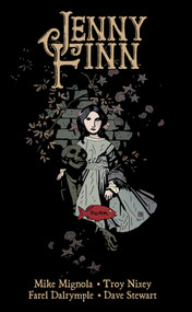 Jenny Finn by Mike Mignola, Troy Nixey, Troy Nixey, Farel Dalrymple, Dave Stewart, 9781506705446
