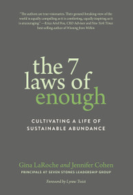 The 7 Laws of Enough (Cultivating a Life of Sustainable Abundance) by Gina LaRoche, Jennifer Cohen, 9781941529904