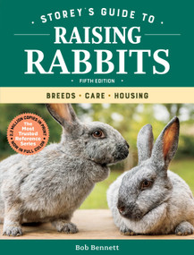 Storey's Guide to Raising Rabbits, 5th Edition (Breeds, Care, Housing) - 9781612129822 by Bob Bennett, 9781612129822