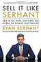 Sell It Like Serhant (How to Sell More, Earn More, and Become the Ultimate Sales Machine) by Ryan Serhant, 9780316449571