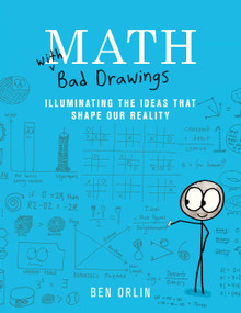 Math with Bad Drawings (Illuminating the Ideas That Shape Our Reality) by Ben Orlin, 9780316509039