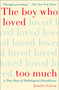 The Boy Who Loved Too Much (A True Story of Pathological Friendliness) by Jennifer Latson, 9781476774053