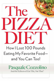 The Pizza Diet (How I Lost 100 Pounds Eating My Favorite Food -- and You can, Too!) by Pasquale  Cozzolino, 9780399179969