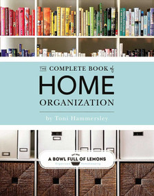 The Complete Book of Home Organization - 9781681884103 by Toni Hammersley, 9781681884103