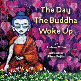 The Day the Buddha Woke Up by Rima Fujita, Andrea Miller, 9781614294504