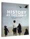 History as They Saw It (Iconic Moments from the Past in Color (Coffee Table Books, Historical Books, Art Books)) by Wolfgang Wild, Jordan Lloyd, 9781452169507