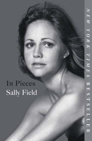 In Pieces by Sally Field, 9781538714690