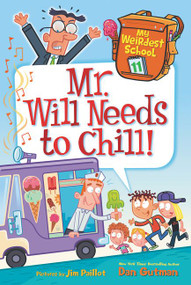 My Weirdest School #11: Mr. Will Needs to Chill! by Dan Gutman, Jim Paillot, 9780062429421