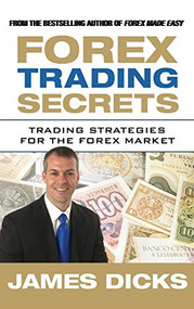 Forex Trading Secrets: Trading Strategies for the Forex Market by James Dicks, 9780071664226