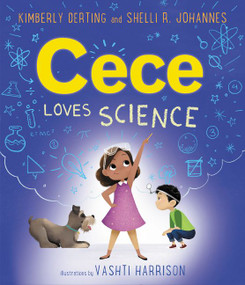 Cece Loves Science by Kimberly Derting, Shelli R. Johannes, Vashti Harrison, 9780062499608