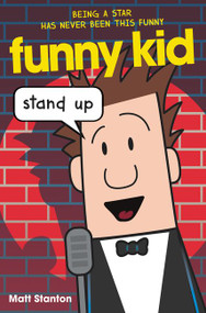 Funny Kid #2: Stand Up by Matt Stanton, Matt Stanton, 9780062572943