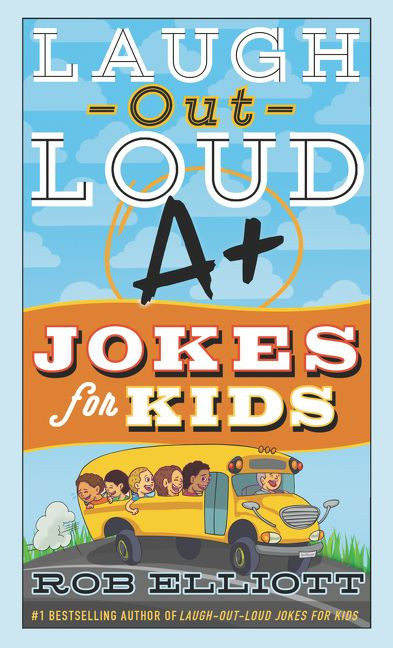 Laugh-Out-Loud A+ Jokes for Kids by Rob Elliott, 9780062748720