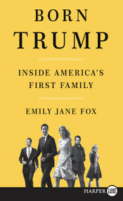 Born Trump (Inside America's First Family) by Emily Jane Fox, 9780062845887